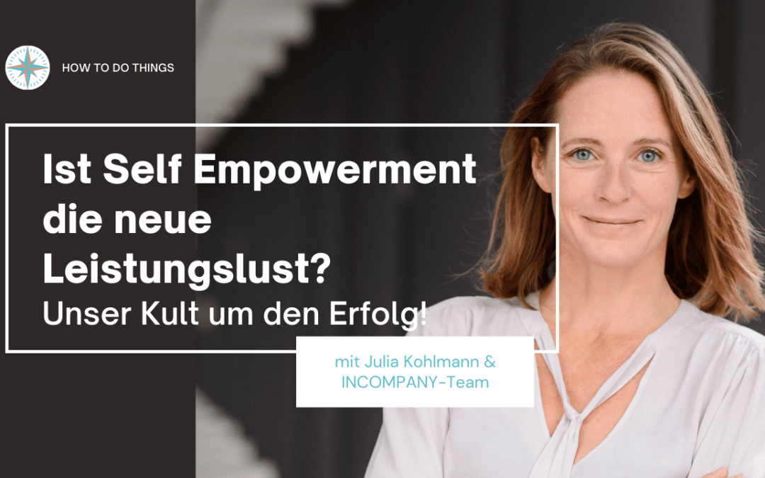 Ist Self Empowerment die neue Leistungslust?