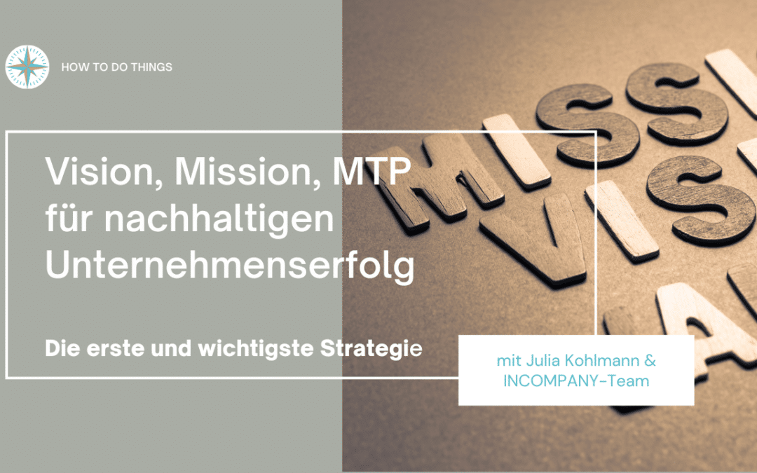 Vision, Mission, MTP sind die erste und wichtigste Strategische Entscheidung